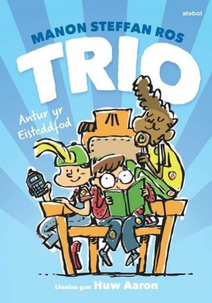 Trio ac Antur yr Eisteddfod