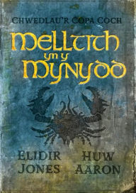 Title: Melltith yn y Mynydd, Author: Elidir Jones