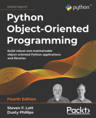Title: Python Object-Oriented Programming: Build robust and maintainable object-oriented Python applications and libraries, Author: Steven F. Lott