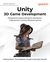 Title: Unity 3D Game Development: Designed for passionate game developers-Engineered to build professional games, Author: Anthony Davis
