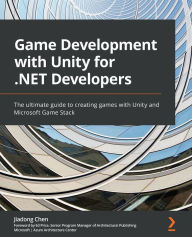 Epub free english Game Development with Unity for .NET Developers: The ultimate guide to creating games with Unity and Microsoft Game Stack by Jiadong Chen (English Edition) RTF DJVU PDB 9781801078078