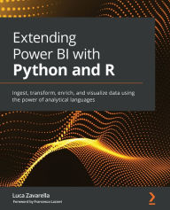 Title: Extending Power BI with Python and R: Ingest, transform, enrich, and visualize data using the power of analytical languages, Author: Luca Zavarella