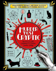 Best ebook pdf free download Murder Most Cryptic: Crosswords, Sudoku and Logic Puzzles to Tax Your Sleuthing Skills! 