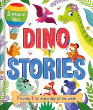 Rapidshare download pdf books 5-Minute Tales: Dino Stories: with 7 Stories, 1 for Every Day of the Week