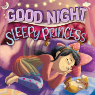 Title: Goodnight, Sleepy Princess: Padded Board Book, Author: IglooBooks