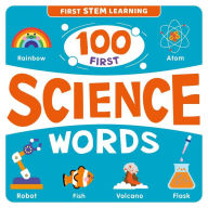 Title: 100 First Science Words: STEM Picture Dictionary, Author: IglooBooks