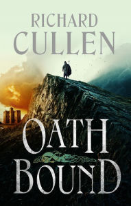 Title: Oath Bound, Author: Richard Cullen