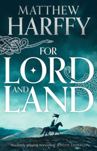 Free mobipocket ebooks download For Lord and Land by Matthew Harffy