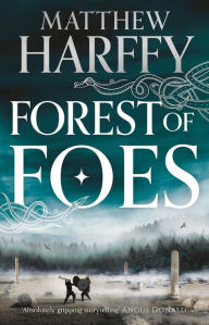 Title: Forest of Foes, Author: Matthew Harffy