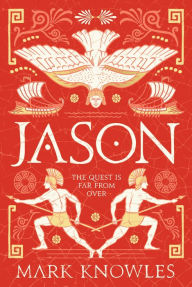 Title: Jason: the second in the thrilling Blades of Bronze historical adventure series set in Ancient Greece, Author: Mark Knowles