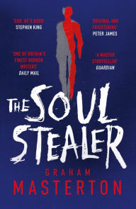 Title: The Soul Stealer: The master of horror and million copy seller with his new must-read Halloween thriller, Author: Graham Masterton