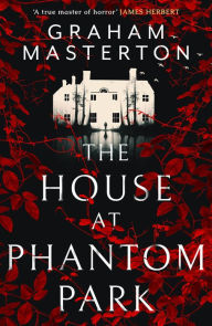The House at Phantom Park: The unmissable thriller to read this Halloween from the master of horror and million copy bestseller