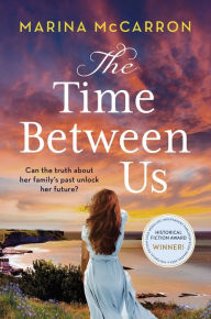 The Time Between Us: an emotional, gripping historical page turner