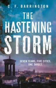 Title: The Hastening Storm: The fast-paced dystopian thriller series that's gripping readers, Author: C.F. Barrington