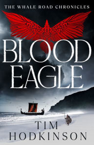 Title: Blood Eagle, Author: Tim Hodkinson