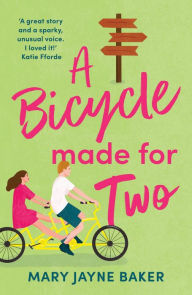 Title: A Bicycle Made For Two: A hilarious romance from the queen of romcoms!, Author: Mary Jayne Baker