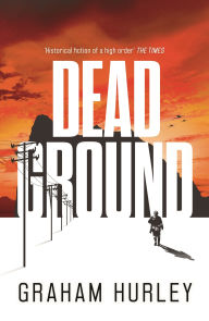 Title: Dead Ground, Author: Graham Hurley