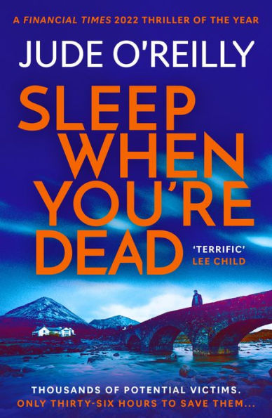 Sleep When You're Dead: An action-packed spy adventure and Financial Times 2022 Thriller of the Year