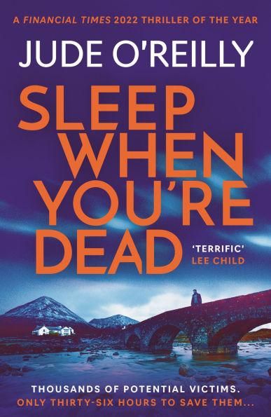 Sleep When You're Dead: An action-packed spy adventure and Financial Times 2022 Thriller of the Year