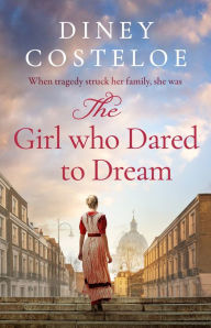 Free kindle downloads google books The Girl Who Dared to Dream  9781801109802 by Diney Costeloe, Diney Costeloe (English literature)