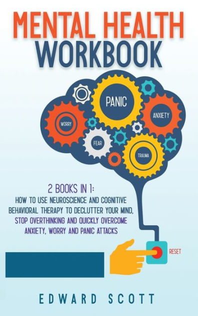 Mental Health Workbook: 2 Books in 1: How to Use Neuroscience and ...