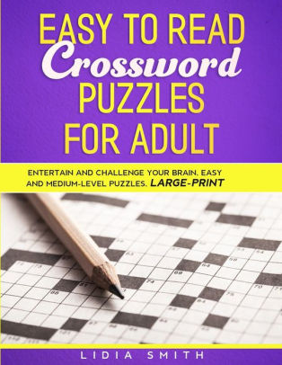 EASY TO READ CROSSWORD PUZZLES FOR ADULT: Entartain and Challenge your ...