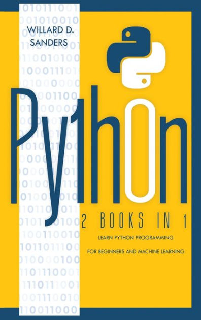 PYTHON: 2 books in 1: learn python programming for beginners and ...