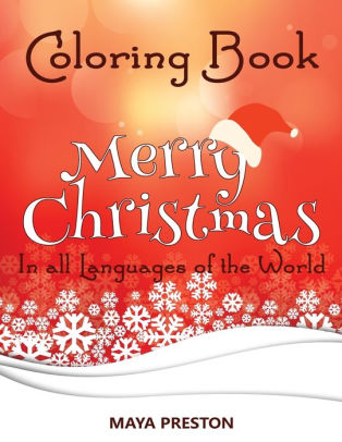 COLORING BOOK MERRY CHRISTMAS: In All Languages Of the Wolrd by Maya