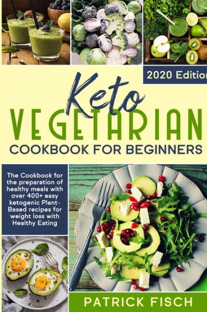 Keto vegetarian cookbook for beginners: The Cookbook for the ...