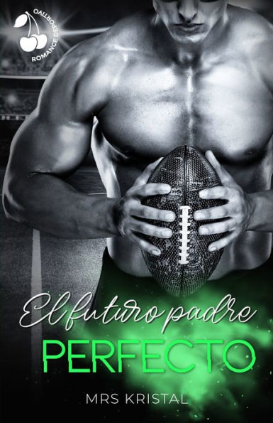 El futuro padre perfecto: Romance deportivo new adult