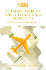 Title: Academic Mobility and International Academics: Challenges and Opportunities, Author: Jasvir Kaur Nachatar Singh