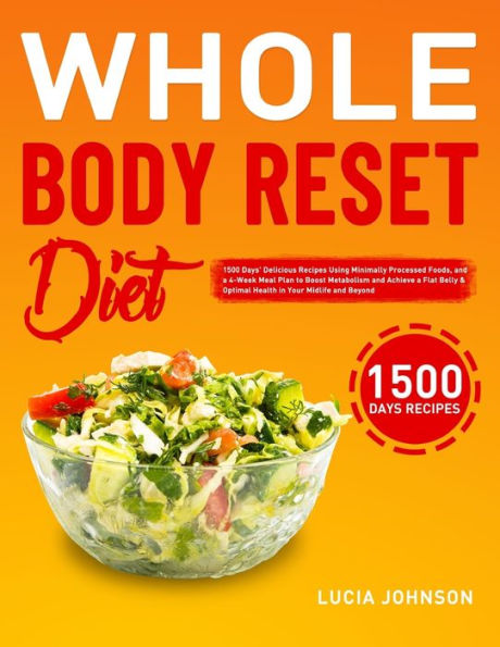 Whole Body Reset Diet 1500 Days Delicious Recipes Using Minimally