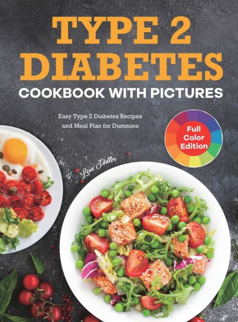 Type 2 Diabetes Cookbook with Pictures: Easy Type 2 Diabetes Recipes ...