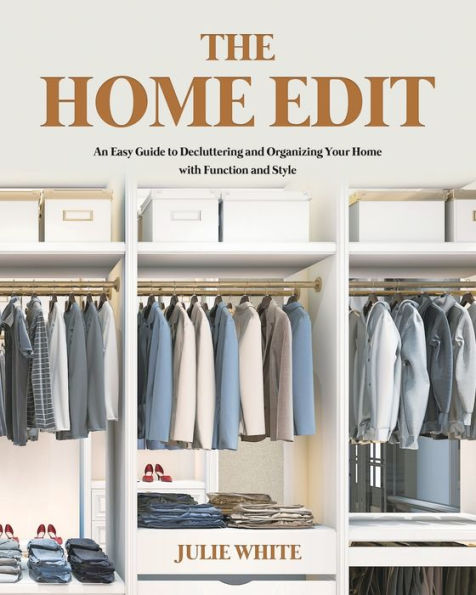 The Home Edit: An Easy Guide to Decluttering and Organizing Your with Function Style