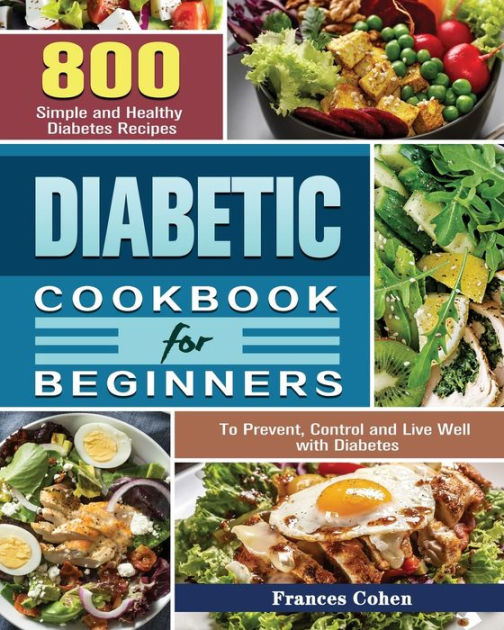 Diabetic Cookbook for Beginners by Frances E. Cohen, Paperback | Barnes ...