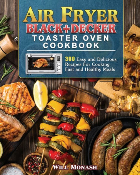 Air Fryer Black+Decker Toaster Oven Cookbook