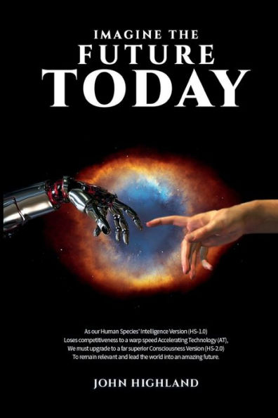 IMAGINE THE FUTURE - TODAY