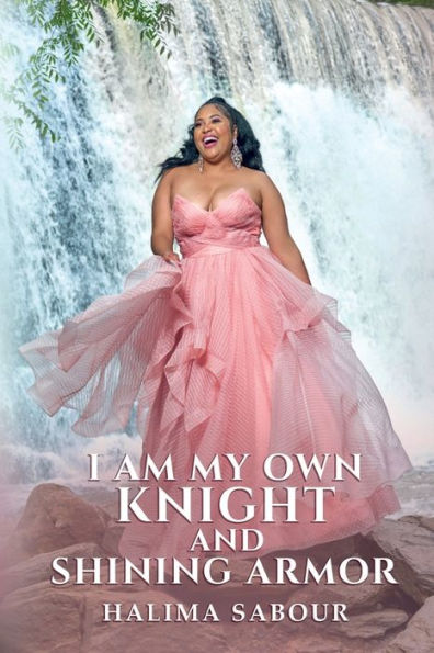 I Am My Own Knight And Shining Armor