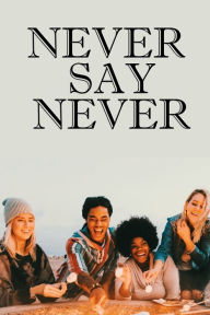 Title: Never Say Never, Author: Kim McRae