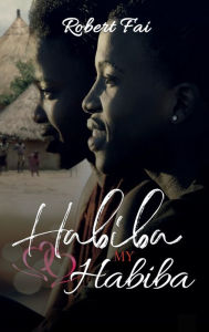 Title: Habiba, My Habiba, Author: Robert Fai