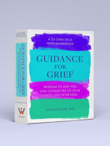 Guidance for Grief: Wisdom to Help You Stay Connected to Your Loved One After Loss