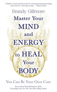 Download Ebooks for ipad Master Your Mind and Energy to Heal Your Body: You Can Be Your Own Cure