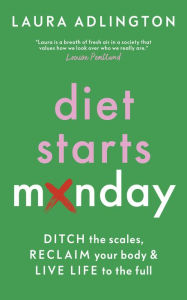 Downloading audio books for ipad Diet Starts Monday: Ditch the Scales, Reclaim Your Body and Live Life to the Full ePub MOBI 9781801292979