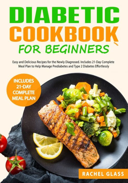 Diabetic Cookbook for Beginners: Easy and Delicious Recipes for the ...