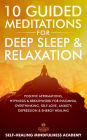 10 Guided Meditations For Deep Sleep & Relaxation: Positive Affirmations, Hypnosis & Breathwork For Insomnia, Overthinking, Self-Love, Anxiety, Depression & Energy Healing