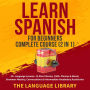 Learn Spanish For Beginners Complete Course (2 in 1): 33+ Language Lessons- 10 Short Stories, 1000+ Phrases& Words, Grammar Mastery, Conversations& Intermediate Vocabulary Accelerator