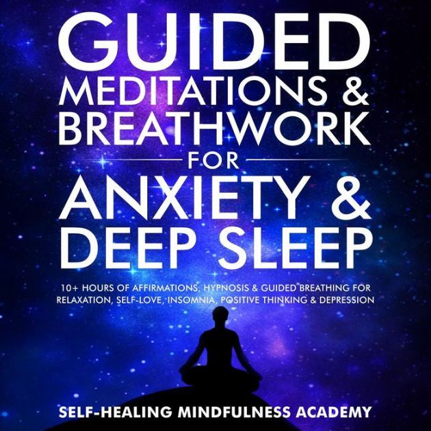 Guided Meditations & Breathwork For Anxiety & Deep Sleep: 10+ Hours Of ...