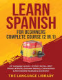Learn Spanish For Beginners Complete Course (2 in 1): 33+ Language Lessons- 10 Short Stories, 1000+ Phrases& Words, Grammar Mastery, Conversations& Intermediate Vocabulary Accelerator