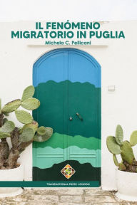 Title: Il fenómeno migratorio in Puglia, Author: Michela C Pellicani