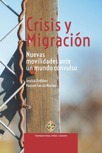 Crisis y Migraciï¿½n: Nuevas movilidades ante un mundo convulso